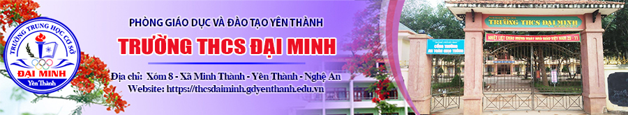 Trường THCS Đại Minh - Yên Thành - Nghệ An